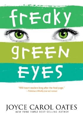 Freaky Green Eyes by Oates, Joyce Carol