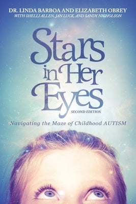 Stars in Her Eyes: Navigating the Maze of Childhood Autism: Navigating the: Voices for a New Path by Barboa, Linda