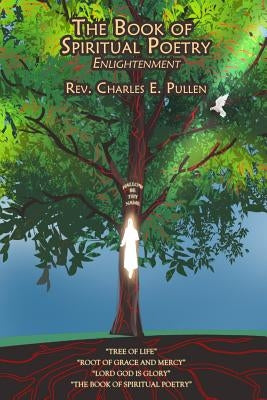 The Book of Spiritual Poetry: Enlightenment by Pullen, Charles E.