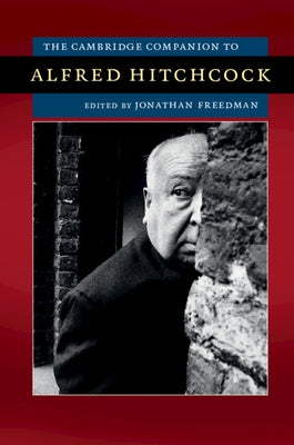 The Cambridge Companion to Alfred Hitchcock by Freedman, Jonathan