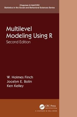 Multilevel Modeling Using R by Finch, W. Holmes