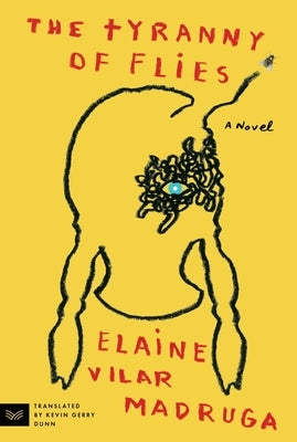 The Tyranny of Flies by Madruga, Elaine Vilar