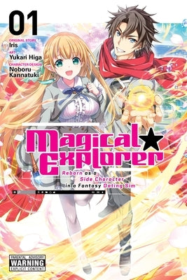 Magical Explorer, Vol. 1 (Manga): Reborn as a Side Character in a Fantasy Dating Sim Volume 1 by Iris