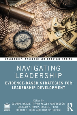 Navigating Leadership: Evidence-Based Strategies for Leadership Development by Braun, Susanne