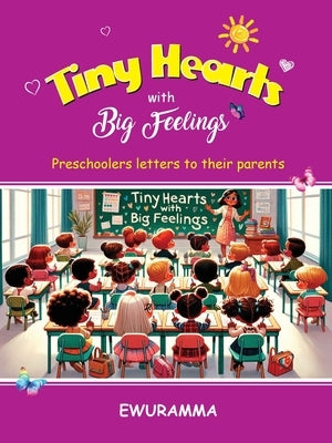 Tiny Hearts with Big Feelings by Boah, Ewuramma Hannah