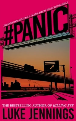 #Panic: The Thrilling New Book from the Author of Killing Eve by Jennings, Luke