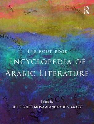 Encyclopedia of Arabic Literature by Meisami, Julie Scott