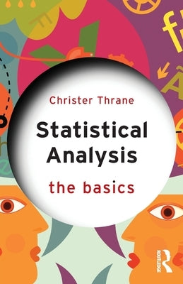 Statistical Analysis: The Basics by Thrane, Christer