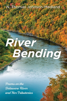 River Bending by Johnson-Medland, N. Thomas