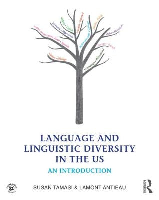 Language and Linguistic Diversity in the Us: An Introduction by Tamasi, Susan