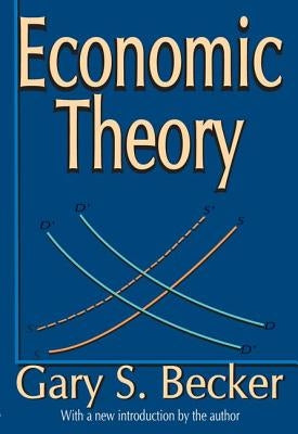 Economic Theory by Becker, Gary S.