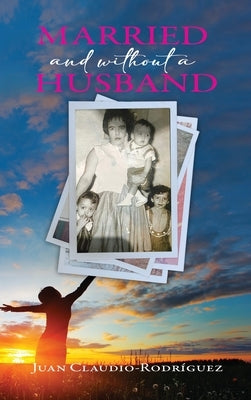 Married and Without a Husband by Claudio-Rodriguez, Juan