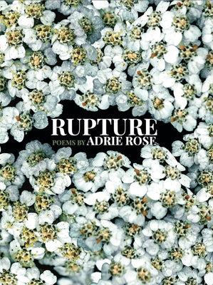 Rupture by Rose, Adrie