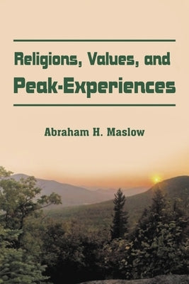 Religions, Values, and Peak-Experiences by Maslow, Abraham H.