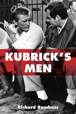 Kubrick's Men by Rambuss, Richard