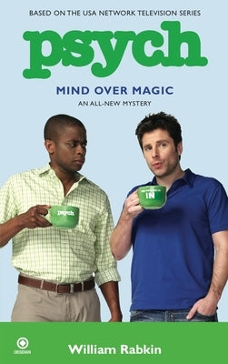 Psych: Mind Over Magic by Rabkin, William