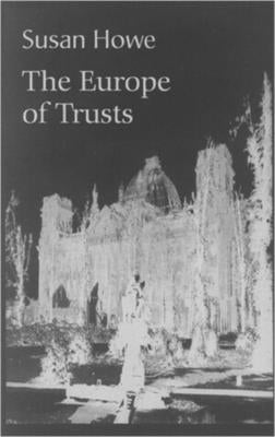 The Europe of Trusts: Poetry by Howe, Susan