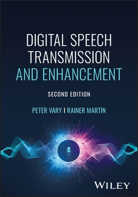 Digital Speech Transmission and Enhancement by Vary, Peter