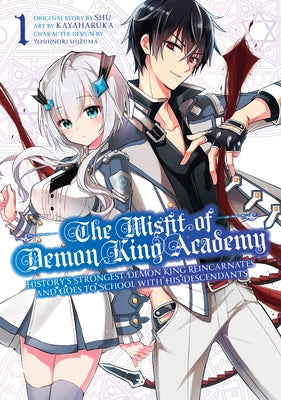 The Misfit of Demon King Academy 01: History's Strongest Demon King Reincarnates and Goes to School with His Descendants by Shu