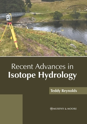 Recent Advances in Isotope Hydrology by Reynolds, Teddy