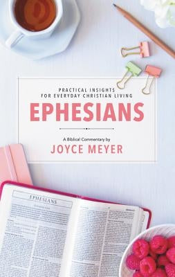 Ephesians: Biblical Commentary by Meyer, Joyce