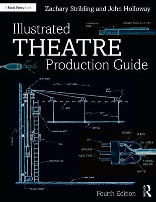 Illustrated Theatre Production Guide by Holloway, John