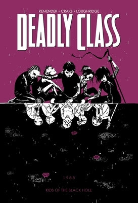 Deadly Class Volume 2: Kids of the Black Hole by Remender, Rick