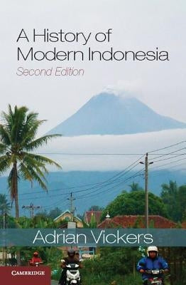 A History of Modern Indonesia by Vickers, Adrian