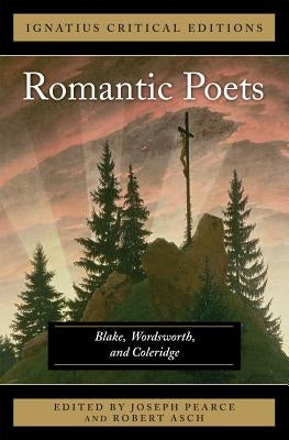 Romantic Poets: Blake, Wordsworth and Coleridge by Asch, Robert