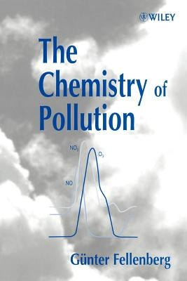 The Chemistry of Pollution by Fellenberg, G?nter