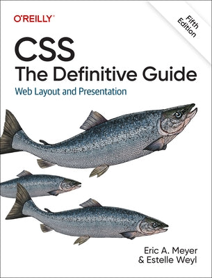 Css: The Definitive Guide: Web Layout and Presentation by Meyer, Eric