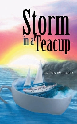 Storm in a Teacup by Green, Captain Paul