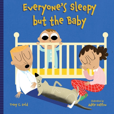 Everyone's Sleepy But the Baby by Dafflon, Ad?le