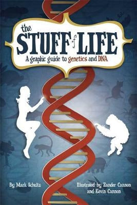 Stuff of Life by Schultz, Mark