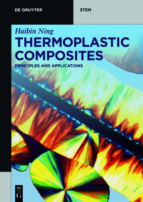 Thermoplastic Composites: Principles and Applications by Ning, Haibin