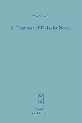 A Grammar of Dolakha Newar by Genetti, Carol