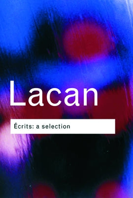 Ecrits: A Selection by Lacan, Jacques