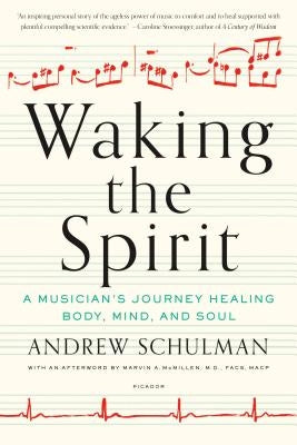 Waking the Spirit: A Musician's Journey Healing Body, Mind, and Soul by Schulman, Andrew