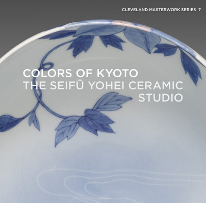 Colors of Kyoto: The Seifū Yohei Ceramic Studio by Maezaki, Shinya