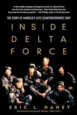 Inside Delta Force: The Story of America's Elite Counterterrorist Unit by Haney, Eric L.