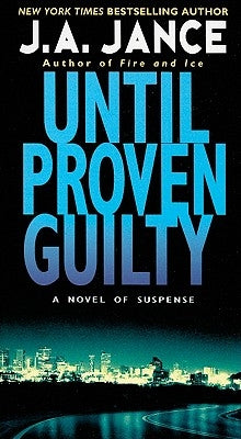 Until Proven Guilty by Jance, J. A.