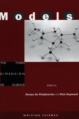 Models: The Third Dimension of Science by De Chadarevian, Soraya