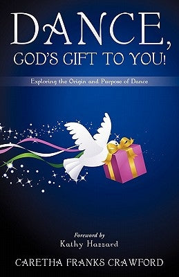 Dance, God's Gift to You! by Crawford, Caretha Franks