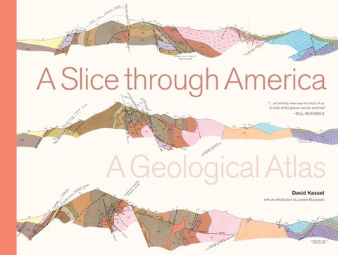 A Slice Through America: A Geological Atlas by Kassel, David