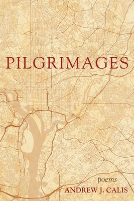 Pilgrimages by Calis, Andrew J.