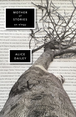 Mother of Stories: An Elegy by Dailey, Alice