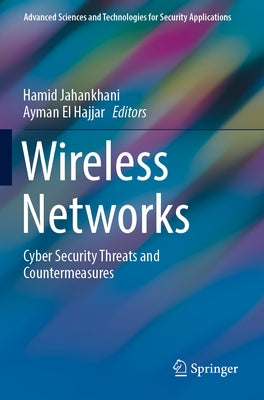 Wireless Networks: Cyber Security Threats and Countermeasures by Jahankhani, Hamid