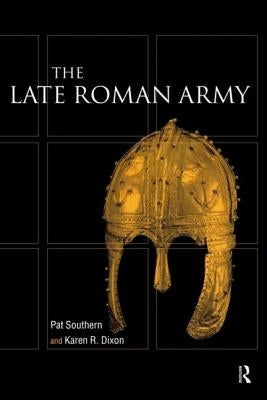 Late Roman Army by Dixon, Karen R.