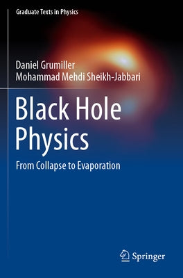 Black Hole Physics: From Collapse to Evaporation by Grumiller, Daniel