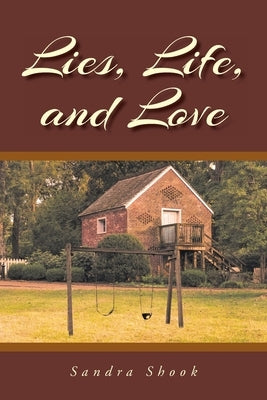 Lies, Life, and Love by Shook, Sandra